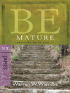 Be Mature (eBook): Growing Up in Christ